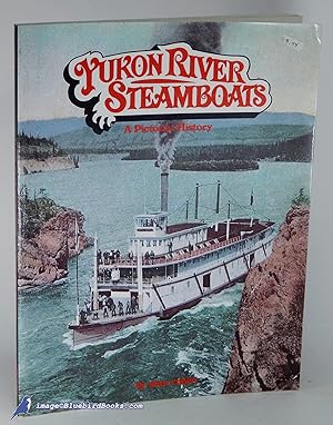 Yukon River Steamboats: A Pictorial History