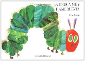 Image du vendeur pour La oruga muy hambrienta (Spanish Edition) by Carle, Eric [Hardcover ] mis en vente par booksXpress