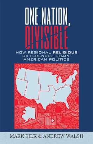 Seller image for One Nation, Divisible : How Regional Religious Differences Shape American Politics for sale by GreatBookPrices