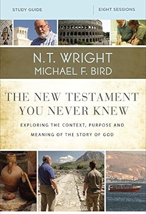 Seller image for The New Testament You Never Knew Study Guide: Exploring the Context, Purpose, and Meaning of the Story of God by Wright, N. T., Bird, Michael F. [Paperback ] for sale by booksXpress