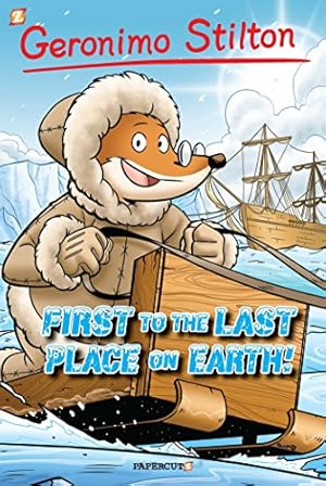 Seller image for Geronimo Stilton Graphic Novels #18: First to the Last Place on Earth by Geronimo, Stilton [Hardcover ] for sale by booksXpress