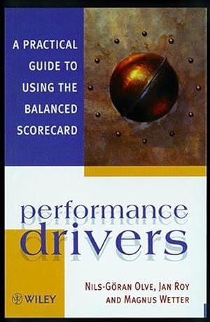 Bild des Verkufers fr Performance Drivers A Practical Guide to Using the Balanced Scorecard zum Verkauf von Antiquariat Bookfarm