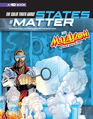 Seller image for The Solid Truth about States of Matter with Max Axiom, Super Scientist: 4D An Augmented Reading Science Experience (Graphic Science 4D) by Kelleher, Michael, Biskup, Agnieszka [Paperback ] for sale by booksXpress