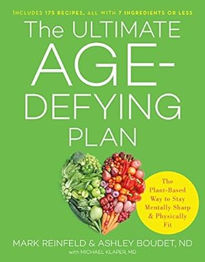 Seller image for The Ultimate Age-Defying Plan: The Plant-Based Way to Stay Mentally Sharp and Physically Fit by Reinfeld, Mark, Boudet, Ashley [Paperback ] for sale by booksXpress