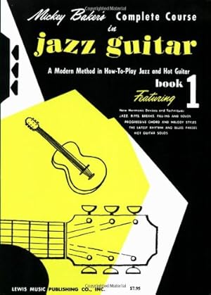 Seller image for Mickey Baker's Complete Course in Jazz Guitar: Book 1 (Ashley Publications) by Baker, Mickey [Paperback ] for sale by booksXpress