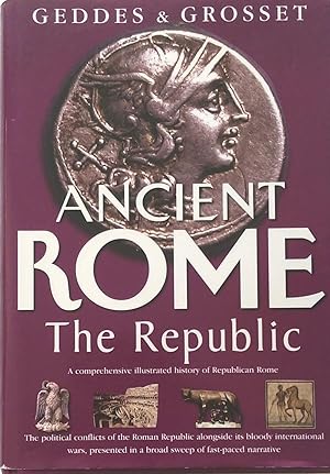 Bild des Verkufers fr Ancient Rome The Republic: A Comprehensive illustrated history of Republican Rome. zum Verkauf von Banfield House Booksellers