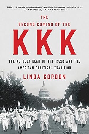 Seller image for The Second Coming of the KKK: The Ku Klux Klan of the 1920s and the American Political Tradition by Gordon, Linda [Paperback ] for sale by booksXpress