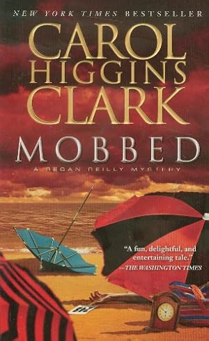 Seller image for Mobbed: A Regan Reilly Mystery by Clark, Carol Higgins [Mass Market Paperback ] for sale by booksXpress