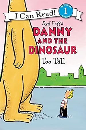 Seller image for Danny and the Dinosaur: Too Tall (I Can Read Level 1) by Hoff, Syd [Paperback ] for sale by booksXpress