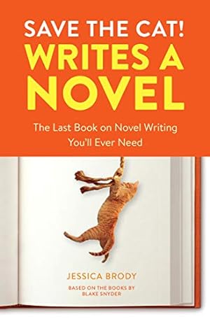 Imagen del vendedor de Save the Cat! Writes a Novel: The Last Book On Novel Writing You'll Ever Need by Brody, Jessica [Paperback ] a la venta por booksXpress