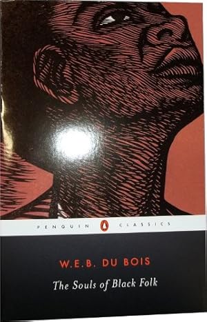 Seller image for The Souls of Black Folk: With "The Talented Tenth" and "The Souls of White Folk" (Penguin Classics) by W. E. B. Du Bois, Donald B. Gibson, Monica M. Elbert [Paperback ] for sale by booksXpress