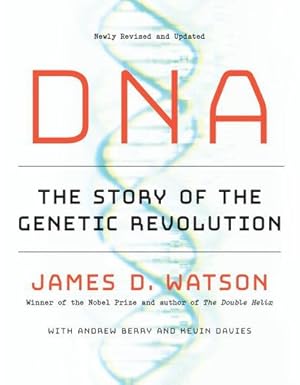 Imagen del vendedor de DNA: The Story of the Genetic Revolution by Watson, James D., Berry, Andrew, Davies, Kevin [Paperback ] a la venta por booksXpress