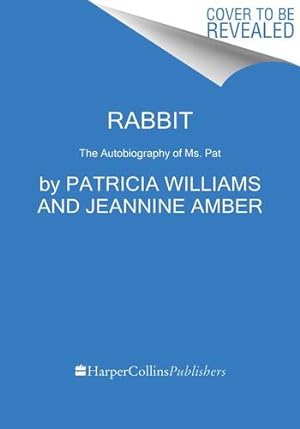 Image du vendeur pour Rabbit: A Memoir by Williams, Patricia, Amber, Jeannine [Paperback ] mis en vente par booksXpress