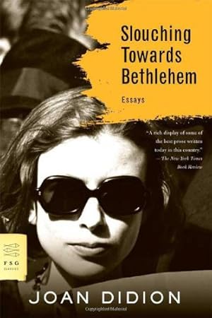 Bild des Verkufers fr Slouching Towards Bethlehem: Essays (FSG Classics) by Didion, Joan [Paperback ] zum Verkauf von booksXpress