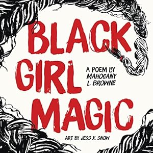 Seller image for Black Girl Magic: A Poem by Browne, Mahogany L. [Hardcover ] for sale by booksXpress