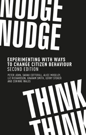 Imagen del vendedor de Nudge, Nudge, Think, Think : Experimenting With Ways to Change Citizen Behaviour a la venta por GreatBookPrices