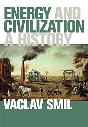 Immagine del venditore per Energy and Civilization: A History (The MIT Press) by Smil, Vaclav [Paperback ] venduto da booksXpress