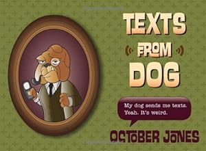 Imagen del vendedor de Texts from Dog by Jones, October [Paperback ] a la venta por booksXpress