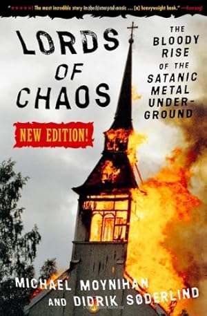 Seller image for Lords of Chaos: The Bloody Rise of the Satanic Metal Underground New Edition (Extreme Metal) by Moynihan, Michael, Soderlind, Didrik [Paperback ] for sale by booksXpress