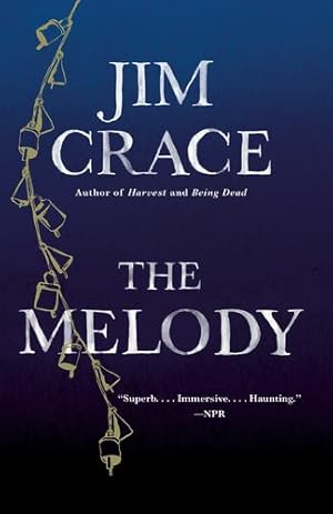 Seller image for The Melody: A Novel by Crace, Jim [Paperback ] for sale by booksXpress