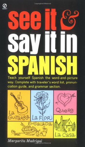 Immagine del venditore per See It and Say It in Spanish: A Beginner's Guide to Learning Spanish the Word-and-Picture Way by Madrigal, Margarita [Mass Market Paperback ] venduto da booksXpress