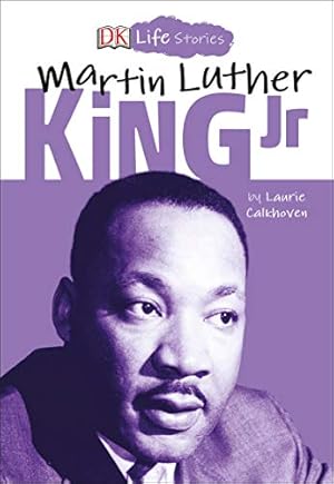 Imagen del vendedor de DK Life Stories: Martin Luther King Jr. by Calkhoven, Laurie [Paperback ] a la venta por booksXpress
