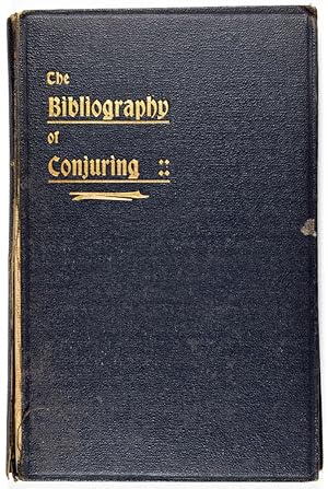 Immagine del venditore per The Bibliography of Conjuring venduto da Quicker than the Eye