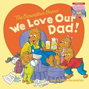 Seller image for The Berenstain Bears: We Love Our Dad!/We Love Our Mom! by Berenstain, Jan, Berenstain, Mike [Paperback ] for sale by booksXpress