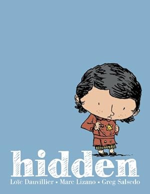 Imagen del vendedor de Hidden: A Child's Story of the Holocaust by Dauvillier, Loic, Salsedo, Greg [Hardcover ] a la venta por booksXpress