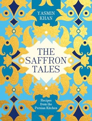 Seller image for The Saffron Tales: Recipes from the Persian Kitchen by Khan, Yasmin [Hardcover ] for sale by booksXpress
