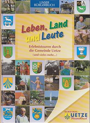 Leben, Land und Leute - Erlebnistouren durch die Gemeinde Uetze (und vieles mehr) - unser Bürgerbuch