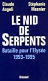 Image du vendeur pour Le Nid De Serpents : Bataille Pour L'elyse 1993-1995 mis en vente par RECYCLIVRE
