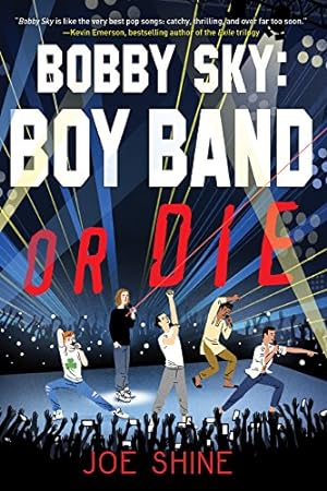 Seller image for Bobby Sky: Boy Band or Die by Shine, Joe [Paperback ] for sale by booksXpress