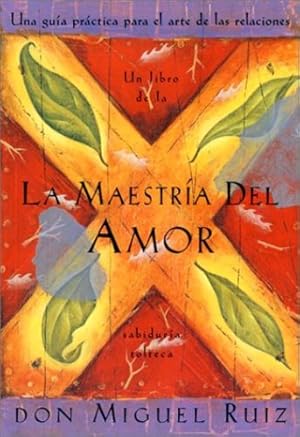Seller image for La Maestria del Amor: Una Guia Practica para el Arte de las Relaciones by Don Miguel Ruiz, Ruiz, Don Miguel [Paperback ] for sale by booksXpress