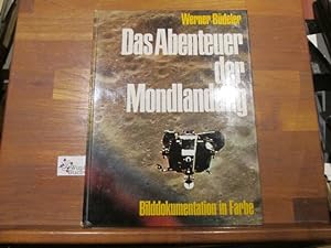 Das Abenteuer der Mondlandung : Bilddokumentation in Farbe. Werner Büdeler. [Red.: Werner Kirches...