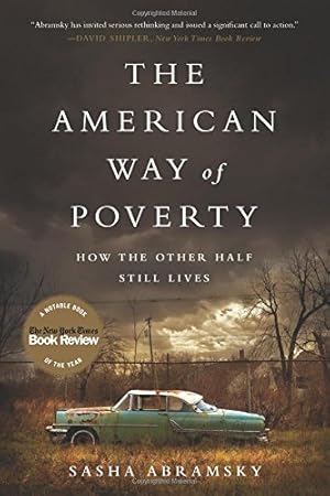 Seller image for The American Way of Poverty: How the Other Half Still Lives by Abramsky, Sasha [Paperback ] for sale by booksXpress