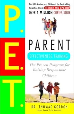 Immagine del venditore per Parent Effectiveness Training: The Proven Program for Raising Responsible Children by Thomas Gordon [Paperback ] venduto da booksXpress