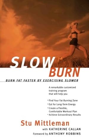 Seller image for Slow Burn: Burn Fat Faster By Exercising Slower by Mittleman, Stu, Callan, Katherine [Paperback ] for sale by booksXpress