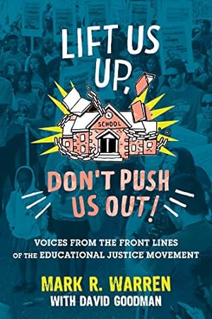 Seller image for Lift Us Up, Don't Push Us Out!: Voices from the Front Lines of the Educational Justice Movement by Warren, Mark R., Goodman, David [Paperback ] for sale by booksXpress