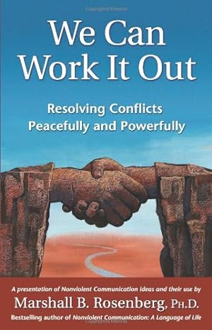 Seller image for We Can Work It Out: Resolving Conflicts Peacefully and Powerfully (Nonviolent Communication Guides) by Rosenberg PhD, Marshall B. [Paperback ] for sale by booksXpress