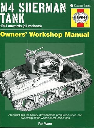 M4 Sherman Tank Owners' Workshop Manual: An insight into the history, development, production, us...