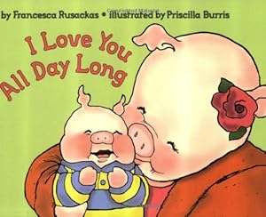 Image du vendeur pour I Love You All Day Long by Rusackas, Francesca [Paperback ] mis en vente par booksXpress