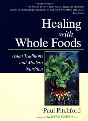 Seller image for Healing With Whole Foods: Asian Traditions and Modern Nutrition (3rd Edition) by Pitchford, Paul [Paperback ] for sale by booksXpress
