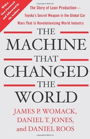 Bild des Verkufers fr The Machine That Changed the World: The Story of Lean Production-- Toyota's Secret Weapon in the Global Car Wars That Is Now Revolutionizing World Industry by Womack, James P., Jones, Daniel T., Roos, Daniel [Paperback ] zum Verkauf von booksXpress