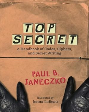 Bild des Verkufers fr Top Secret: A Handbook of Codes, Ciphers and Secret Writing [Paperback ] zum Verkauf von booksXpress