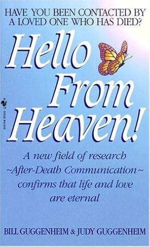 Seller image for Hello from Heaven: A New Field of Research-After-Death Communication Confirms That Life and Love Are Eternal by Guggenheim, Bill, Guggenheim, Judy [Mass Market Paperback ] for sale by booksXpress
