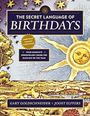 Immagine del venditore per The Secret Language of Birthdays: Your Complete Personology Guide for Each Day of the Year by Goldschneider, Gary, Elffers, Joost [Paperback ] venduto da booksXpress