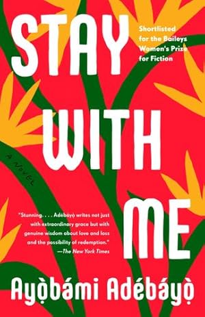 Seller image for Stay with Me: A novel by Adebayo, Ayobami [Paperback ] for sale by booksXpress