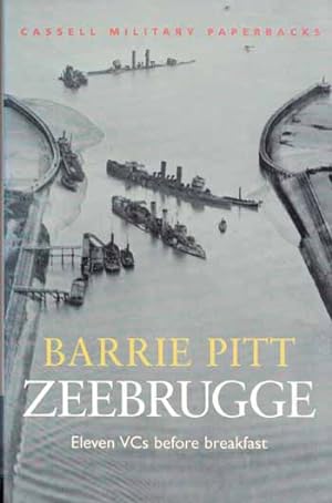 Seller image for Zeebrugge. Eleven VCs Before Breakfast for sale by Adelaide Booksellers