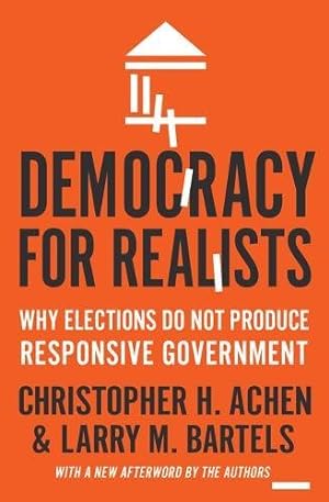 Immagine del venditore per Democracy for Realists: Why Elections Do Not Produce Responsive Government (Princeton Studies in Political Behavior) by Achen, Christopher H., Bartels, Larry M. [Paperback ] venduto da booksXpress